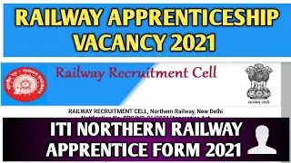 Railway Apprenticeship Vacancy 2021 | ITI Apprenticeship Recruitment 2021 | ITI Apprentice Job 2021