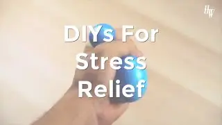 DIYs For Stress Relief