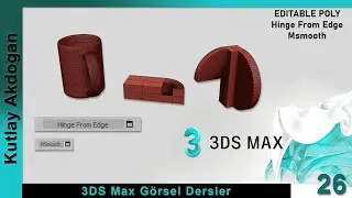 Autodesk 3DS Max Dersleri-26 3DS Max  Editable Poly-Hinge From Edge - Msmooth