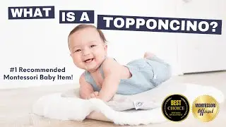 What is a Topponcino? The World's #1 Most Recommended Montessori Baby Item