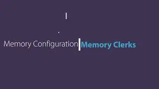 Memory Management | SQL Server :- Memory Clerks