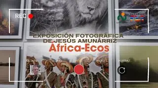 África Ecos, exposición fotográfica de Jesús Amunárriz