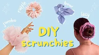 diy scrunchies 4 ways // jumbo, bunny, lacy, and ruffle scrunchies (beginner friendly)