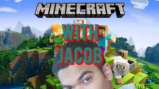 Minecraft but with Jacob (big funny)