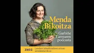 Menda Bikoitza 2x02: Landare inbaditzaileen artean sendabelarrik ez
