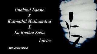 Unakkul naane x Nenjil jil jil x En kadhal solla 💫❣️|| JAV MUSIC ROOM ||
