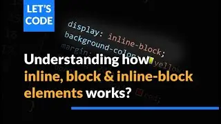 Understanding CSS Display Properties: inline, block, and inline-block #htmltutorial #css3 #beginners