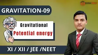 Gravitation 09 | Gradational Potential Energy | Best Video | IIT JEE | NEET Class 11 #Gravitation