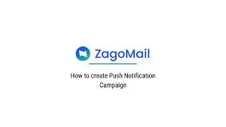 How to create Push notification Campaign with Zagomail.