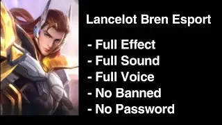 Lancelot Bren Esport Skin Script Full Effect & Voice ( Aulus Patch ) No Password!
