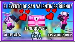 EL EVENTO DE SAN VALENTIN ES EL PEOR EVENTO? / Toilet tower defense