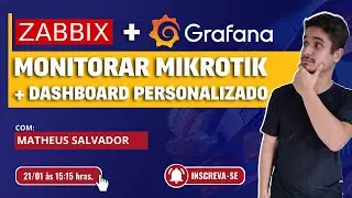 Zabbix + Grafana: Monitorando meu Mikrotik + Dashboard personalizado