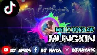 DJ Mungkin Remix slow full bass - Melly Goeslaw | DJ NAYA