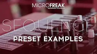 MicroFreak | Preset Examples - SEQUENCE (Club V)
