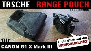 Canon G1 X Mark III - Passende Tasche von peak design vorgestellt & Eindruck der Videoqualität