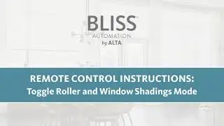 BLISS™ Remote Control Instructions: Toggle Roller and Sheer Mode