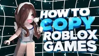 [UPDATE] How To Copy Any Game In Roblox - Uncopylocked Games | In Guide 2026
