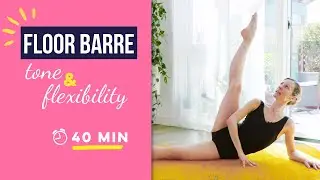 40 min Full Body Floor Barre | Sculpt Your Feminine Lines & Improve Flexibility