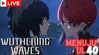 🔴[LIVE] Waktunya Farming Echoes (UL 40) - Wuthering Waves [Indonesia]