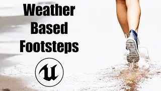 Weather Based Footsteps | Unreal Engine 5