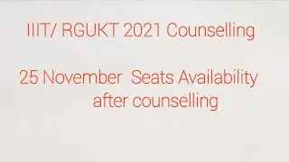 AP IIIT / RGUKT 2021 Seats Availability After day 2 Counselling-November 25th.