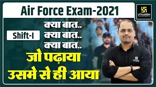 Air Force Exam 2021 | Shift-I | Paper Analysis #3 | Ravi Morya Sir | Utkarsh Defence Academy