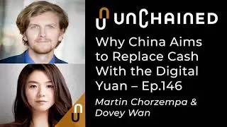 Why China Aims to Replace Cash With the Digital Yuan - Ep.146