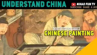 UNDERSTAND CHINA - Chinese painting