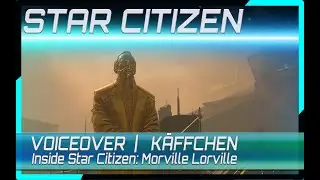 VOICEOVER | KÄFFCHEN⭐Inside Star Citizen: Morville Lorville (GER/DE 28.04.2023)