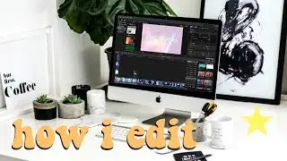 How to Edit Your YouTube Videos | my editing tips