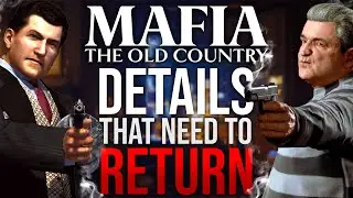 Mafia: The Old Country - Details That Need To Return!