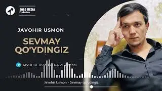 Javohir Usmon  - Sevmay qo'ydingiz