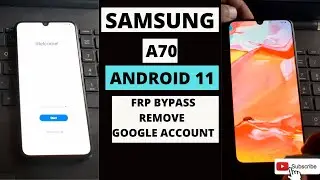 SAMSUNG A70 ANDROID 11 FRP BYPASS/ REMOVE GOOGLE ACCOUNT 22