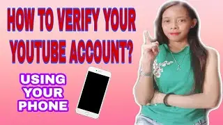 HOW TO VERIFY YOUR YOUTUBE ACCOUNT? (Tagalog Tutorial)