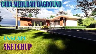 CARA GANTI BAGROUND PADA ENSCAPE SKETCHUP [ TRIK KEREN ]