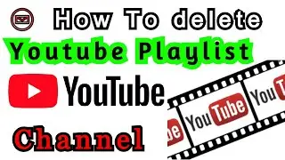💎Delete Playlist On Youtube Channel in 2020 || Delete a Playlist on YouTube || in हिंदी