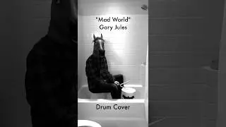 “Mad World” - Gary Jules drum cover