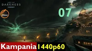 Age Of Darkness PL | Kampania I Akt 2 : Wyzwolenie I #07 - odc.07 | WQHD