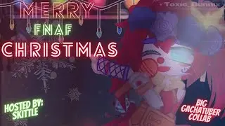 Merry FNaF Christmas ||BIG COLLAB|| • Christmas Special •