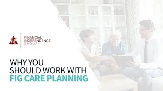 The Clear Benefits of Working with FIG Care Planning