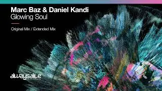 Marc Baz & Daniel Kandi - Glowing Soul