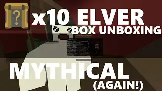 10 MORE ELVER BOX OPENING ( MYTHICAL! ) | UNTURNED BOX OPENING 2022