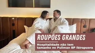 Hotel Pullman SP Ibirapuera: o primeiro a ter enxoval plus size