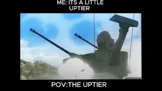 WAR THUNDER UPTIER BE LIKE