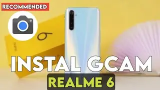 TUTORIAL HOW TO INSTALL THE LATEST GCAM AND CONFIG FOR REALME 6 |  GOOGLE CAMERA FOR REALME 6