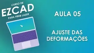 Ajuste e correção de deformações na projeção | Curso de Ezcad para Fiber Laser