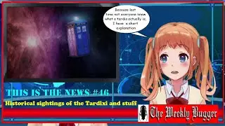 This is The News #46 Strange Historical Sightings Of The Tardixi ....and stuff