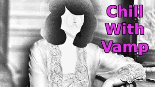 A Saturday Night Live With Vamp (idk this is what i got)