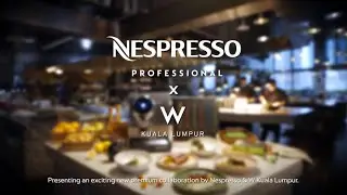 Nespresso – Indulge in Nespresso-Infused 4-Course Meal at W Kuala Lumpur | MY