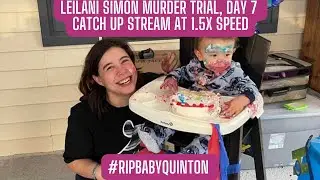GA v. Leilani Simon Day 5, Toddler in Landfill Murder Trial - Catch Up Stream At 1.5X Speed
